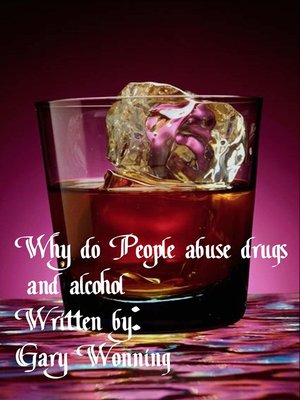 cover image of Why do People Abuse Drugs and Alcohol